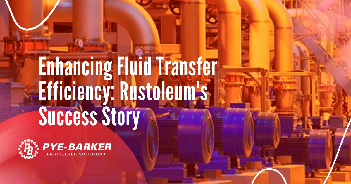Enhancing Fluid Transfer Efficiency: Rustoleum's Success Story